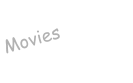 Movies